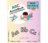 ABC Ausmalbuch und erstes Vorlesen: Spiele von A bis Z