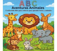ABC Aventuras Animales: Un divertido libro para colorear para aprender letras y animales