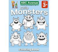 Abc Avenue Silly Monsters Coloring Book: Preschool and Kindergarten Ages 3-5