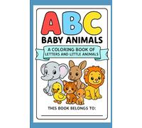 ABC Baby Animals: A Coloring Book of Letters and Little Animals