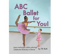 ABC Ballet for You: a storybook to color: Coloring Book Edition