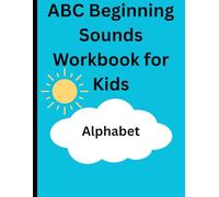 ABC Beginning Sounds Workbook for Kids: Fun Alphabet Activities, Circle-the-Object Pages, and Early Phonics Practice for Preschool & Kindergarten