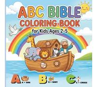 ABC Bible Coloring Book for Kids Ages 2-5: A Faith-Based Christian Alphabet for Toddlers and Preschoolers, Learn Letters with Scripture Words and Adorable Scenes