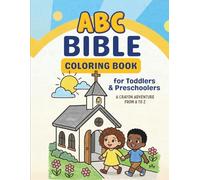 ABC Bible Coloring Book for Toddlers and Preschoolers: A Colorful Adventure from A-Z-Helping Little Hands Learn Letters and Faith through Fun Crayon Art