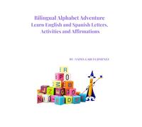 ABC Bilingual Alphabet Adventure: Learn English and Spanish Letters, Activities and Affirmations