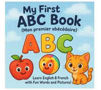 ABC Bilingual Alphabet Book: English-French learning book for kids aged 2-6