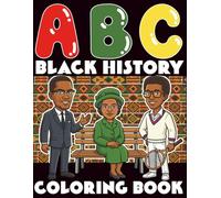 ABC Black History Coloring Book for Boys and Girls: Inspiring Alphabet of Black Heroes, Dreams, and History