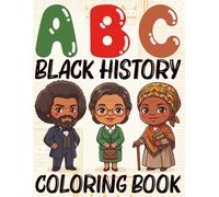 ABC Black History Coloring Book for Children: A Journey of Pride & Glory