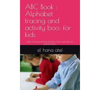 ABC Book : Alphabet tracing and activity boo; for kids: letter tracing, writing practice &fun activities for preschoolers