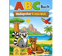 ABC Buch - Madagaskar & seine Welt: Spielerisch das Alphabet entdecken - mit Ausmalbildern, Schreibübungen & Mitmach-Aufgaben für Kinder ab 3 Jahren