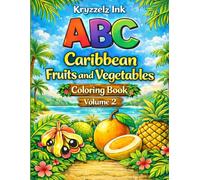 ABC Caribbean Fruit and Vegetable Edition Coloring Book Volume 2, featuring Tropical Alphabet Learning Book with Bold Easy Coloring Pages | ... Learners: Volume 2 (ABC's Coloring Book)
