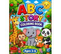 ABC Children's Coloring Book Ages 3-6: Alphabet Coloring Book with Animals, Fruits and Fun Hidden Stories: Learn Letters A to Z with Cute Animal ... Easy Animal Coloring Books for Kids Ages 3-6)