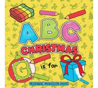 ABC Christmas Coloring Book: Educational Coloring Pages with Simple Letters Designs for Toddlers Creativity and Learning