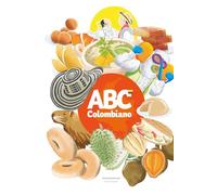 ABC Colombiano - Un pedacito de cultura colombiana en cada letra: Palabras, platos típicos, animales, artesanías y música de la A a la Z (español-inglés)