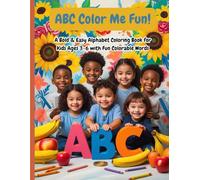 ABC Color Me Fun!: A Bold & Easy Alphabet Coloring Book for Kids Ages 3-6 with Fun Colorable Words (Bold and Easy Coloring Book Series)
