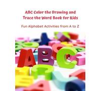 ABC Color the Drawing and Trace the Word Book for Kids: Fun Alphabet Activities from A to Z