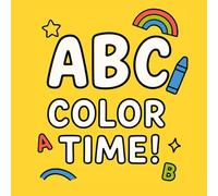ABC COLOR TIME!: A Fun A-Z Coloring Book for Toddlers & Preschool Kids