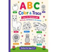 ABC Color & Trace: Learn the Alphabet with 26 Fruits . 26 Flowers . 26 Animals