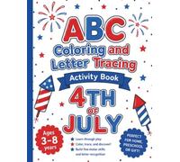 ABC Coloring and Letter Tracing Activity Book 4th of July: Patriotic Learning Workbook, For Home, Summer, Preschool or Gift, Ages 3-8 Years