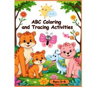 ABC Coloring and Tracing Activities: Enjoy Learning the Alphabet with Creative Coloring and Exciting Tracing Exercise for Ages 5-8