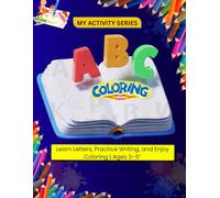 “ABC Coloring and Tracing Book for Kids Ages 3-5”: Learn Letters, Practice Writing, and Have Fun | Ages 3-5