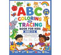 ABC Coloring and Tracing Book for Kids Ages 3-6: Fun Alphabet Letter Tracing, Coloring, and Handwriting Practice for Preschool, Pre-K, and Kindergarten Ages 3-6 (Kids Educational Activity Book)