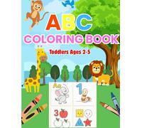 ABC Coloring book: 100+ Large ABC, 123, Shapes Coloring Pages for Toddlers and Kids ages 2-5 | Jumbo Kids and Toddler Coloring Book | Large Alphabet and Number Coloring Book