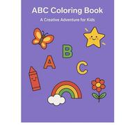 ABC Coloring Book “A Creative Adventure for Kids”: Learn and Colour the ABCs: Easy Alphabet Tracing and Colouring Pages for Preschool and Kindergarten ... Fun Alphabet Practice for Early Learners