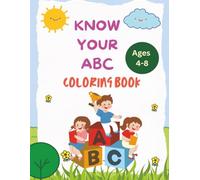 ABC Coloring Book: A Fun and Creative Coloring Adventure for Kids Ages 4-8 | Learn the Alphabet While You Color Your Favorite Animals & Things!