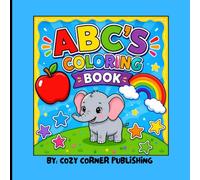 ABC Coloring Book: A Fun and Easy ABC Coloring Book for Toddlers, Preschoolers, and Kindergarten Kids Ages 2-5 to Learn the Alphabet with Big, Bold Letters and Simple Pictures