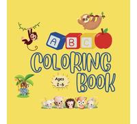 ABC Coloring Book Ages 2-6: Features Cute Animal Images and Animal Names, Learn the Alphabet and Various Animals