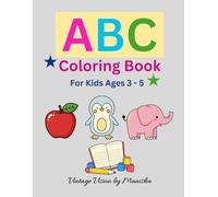 ABC Coloring Book: Alphabet and Objects to Color for Kids Ages 3-5: Learn Letters with Fun and Easy Coloring Activities
