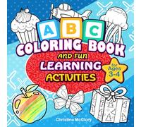 ABC Coloring Book and Fun Learning Activities: Build confidence in letters and writing with bold and simple games and fun illustrations.