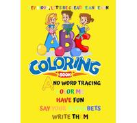 ABC COLORING BOOK AND WORD TRACING: Fun Alphabet Practice For Ages 4-12 | Learn To Write Letters, Trace Words, And Build Confidence