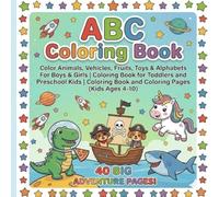 ABC Coloring Book: Animals, Birds, Vehicles, Fruits, Toys & Alphabets For Boys & Girls | Coloring Book for Toddlers and Preschool Kids (Kids Ages ... with Cute Animals and Magical World.
