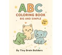 ABC Coloring Book Big and Simple: Color 50+ Cute Animals and Trace Big Letters | Educational Coloring Book for Toddlers and Preschool Kids | Learn ... with Fun Coloring Pages (Kids Ages 3-5)