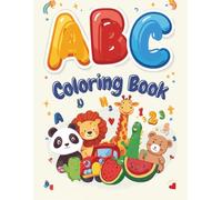 ABC Coloring Book: Color Animals, Vehicles, Fruits, Toys, Numbers & Alphabets For Boys & Girls / Coloring Book for Toddlers and Preschool Kids