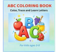 ABC COLORING BOOK: Color,Trace and Learn Letters