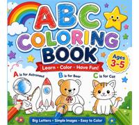 ABC Coloring Book: Early Years Creative Learning Simple And Fun Coloring Book For Preschool: Bold ABC Letters And Words With Cute Pictures To Learn To Color 3-5 Year Olds