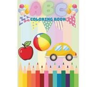 ABC Coloring Book: Easy Words and Fun Pictures for Toddlers and Preschoolers (Ages 2-5)