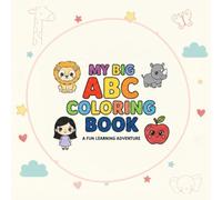 ABC Coloring Book for Kids: 104 Fun and Easy Alphabet Coloring Pages | Learn the Alphabet Through Coloring | Color, Learn, and Have Fun