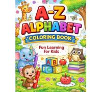 ABC Coloring Book for Kids Ages 2-5: Cute Animals, Fruits & Objects Alphabet Coloring Pages (A-Z Learning Book for Toddlers & Preschoolers): Fun & ... | Perfect for Early Learning & Preschool