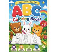 ABC Coloring Book for Kids Ages 2-6: Learn Letters, Build Fine Motor Skills, and Have Fun Coloring Cute Animals, Objects, and Alphabet Pages from A to Z