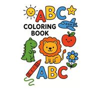 ABC Coloring Book for Kids Ages 2-6: Learn the Alphabet with Fun Animals, Plants, Foods & Nature - A to Z Early Learning Coloring Adventure