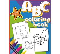 ABC Coloring Book for Kids Ages 3-5: 100+ Fun Pages Featuring Animals, Fruits, Toys & Alphabet Letters | Perfect for Toddlers and Preschoolers