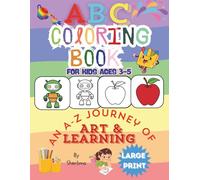 ABC Coloring Book for kids ages 3-5: An A-Z Journey of Art and Learning
