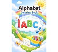 ABC Coloring Book for Kids Ages 3-5: Big Letters and Easy Pictures for Toddlers Ages 2-4