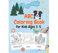 ABC Coloring Book For Kids Ages 3-5: Color 100+ Alphabet Letters and Words, Astronaut, Dinosaur, Unicorn, and More | Letter Recognition Activity for ... | Toddlers and Preschool Kids Ages 2-4, 3-5)