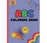 ABC Coloring Book for Kids Ages 3-5: Fun Alphabet Coloring Pages to Learn Letters, Improve Fine Motor Skills, and Spark Creativity in Toddlers & Preschoolers