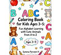 ABC Coloring Book for Kids Ages 3-5: Fun Alphabet Learning with Cute Animals from A to Z